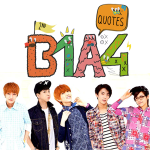 International fanbase for B1A4 quotes since 2011. We will serve you #B1A4quotes #itsaBANAthing #imagineBANA #B1A4lyrics