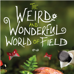 The Weird and Wonderful World of Field Conference - highlighting the important role that fieldworkers play within the Research Industry.