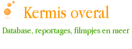 Kermisoveral.tk Database, reportages, filmpjes, specials en meer!