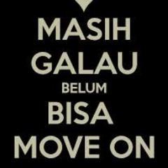Galau itu gaya hidup, Hidup tanpa Galau ibarat Loe tidur gak pakek merem.