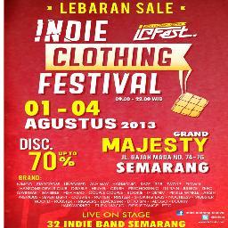 Indie Clothing Festival 1-4 Agustus 2013 Grand Majesty Jl. Gajah Mada no 74-76 Semarang CP Band 085643948666 booth 087770001116