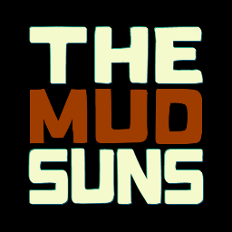 We are The Mud Suns. 
A three piece band from a small town in Michigan.