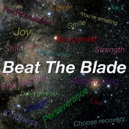 Two best friends trying to end suicide and self harm. Email us: beattheblade@gmail.com DM/tweet us anytime. We're here to help. Stay Strong! We can do this.(: