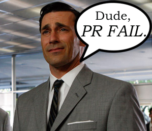 _PR_Fail_'s profile picture. Disgruntled communications pro and aficionado of #PRFail. If you suck at #PR, I'll know about it. Also, I give finders fees in awesome sauce.