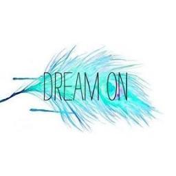 You mustn't be afraid to dream a little bigger, darling.