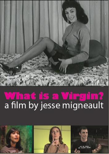 'What is a Virgin? Documentary Film' 
In this documentary, Jesse Migneault searches a variety of individuals & organizations for the meaning of virginity