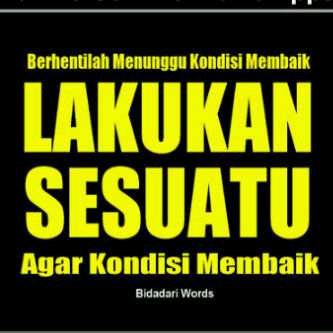 Tak usah ragu dalam melangkah, ikutin saja kata hatimu, follow @BijakMaut tweet motivator, follow juga @PerkataanHati12 tweetnya pas buat Galaumu