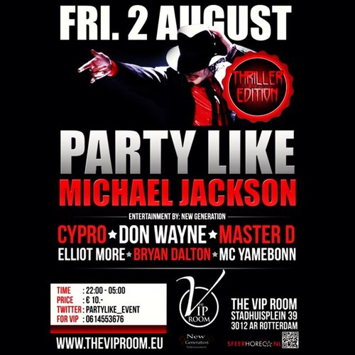 ✭ Friday 2 August ✭ Party Like Michael Jackson ✭ The VIP Room ✭ 22:00 - 05:00 ✭ Crazy DJ line up ✭ Urban / House ✭ Exclusive DJ sets ✭ Thriller edition!