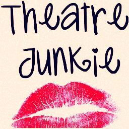 Just a theatre junkie tweeting about theatre. Because I am a Junkie.