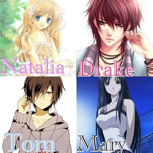 Mary:fun & loveable #Single |Natalia (Nat):flirty, sexy & cute #Single |Tom: charming #Taken by @ITS_BELLA_FACE| Drake: charming, pervy, flirtyish #Single | #Rp