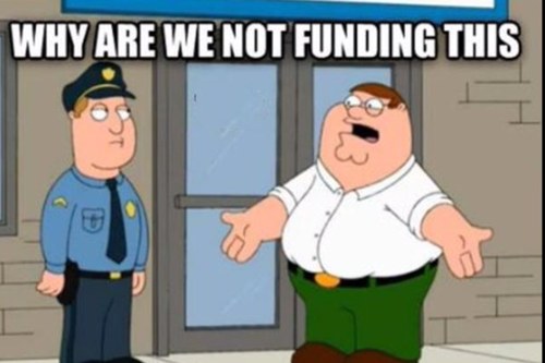 Why are we not funding this? *not affiliated with family guy*