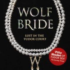 Lust in the Tudor Court series by @ElizabethMoss1 @HodderBooks WOLF BRIDE out now - #feelupthebodies - 'Fifty Shades of Tudor sex!' - The Sunday Times