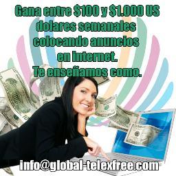Gana $1.000 dólares semanales desde tu casa. Te enseño como: info@global-telexfree.com
