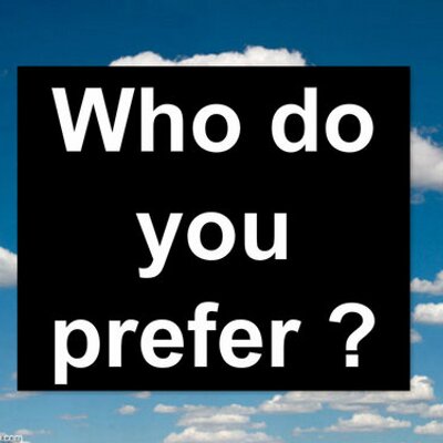 Who Do You Prefer Whodoyouprefer Twitter