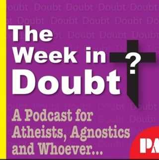 The Week in Doubt: a podcast for atheists, agnostics and whoever.