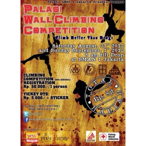 Palasi Wall Climbing Competition 2013. 'Climb Better Than Drugs'. Lets climb! Contact us:alda:08561563074 & 21E05D42/bagus:081316907488 & 24D0CA81