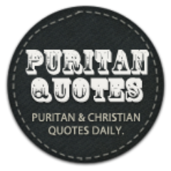 Puritan & Christian Quotes Daily.