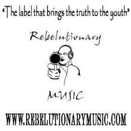 REBELUTIONARY MUSIC THE LABEL THAT BRINGS THE TRUTH TO THE YOUTH  Artist: Kwe @1stLadyrebelKwe, Mel Jay @TheTearribleMC
