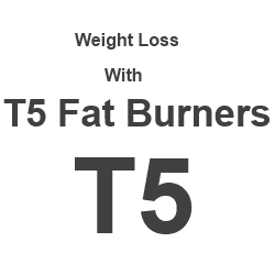 Weight Loss With T5 Fat Burners