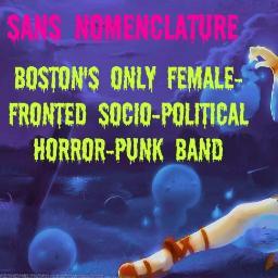 Boston's only socio-political theatrical horror punk band