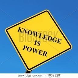 KNOWLEDGE IS POWER