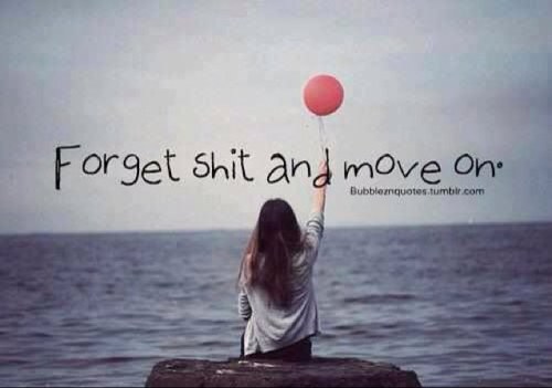 shit happens. life goes on