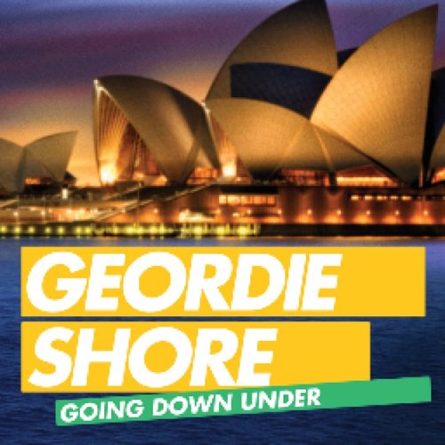 TUESDAY NIGHTS 10PM (UK) on MTV CHANNEL 126 - SERIES 6 THE GEORDIES GO DOWN UNDER! BOSH!