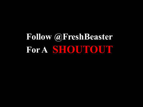 Want a SHOUTOUT then go follow @FreshBeaster she follow back just ask her