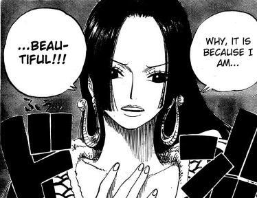 Princess of Amazon Lily. Captain of the Kuja pirates. one of the shichibukai. it is me! You will address me as Hebihime-sama.