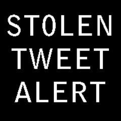 Steal tweets and you might find yourself here. Follow us and we'll try to find people who stole yours. #StopStealing