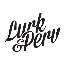 We lurk. We perv.