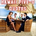 Hawaii Five-0 Quotes (@Hawaii50Quotes) Twitter profile photo