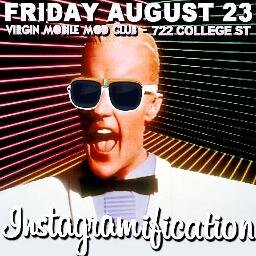 Friday August 23
INSTAGRAMIFICATION @ THE MOD CLUB
722 College St (416)302-9484
torontoIGparty@gmail.com