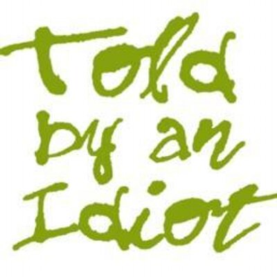 Told By An Idiot Toldbyanidiot93 Twitter