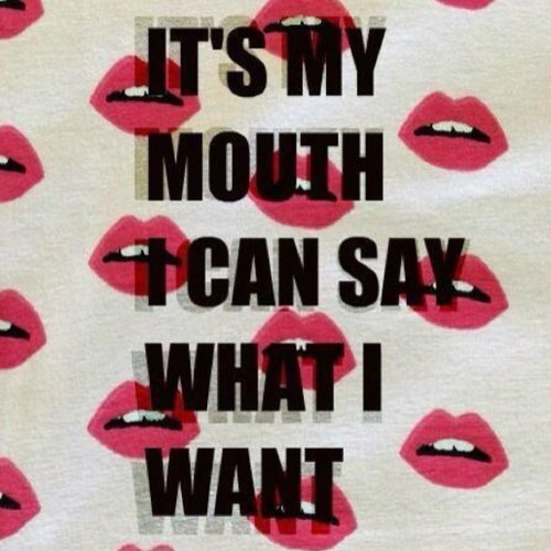 Its my mouth I can say what I want to Arianitor, Hayniac, Swiftie, Smiler :) : ) Cheerleader for life