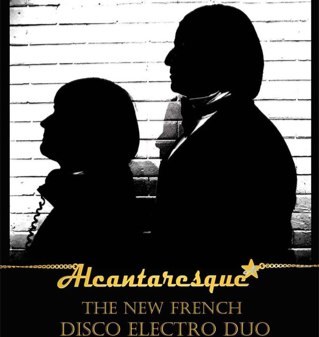 A new French electro disco duo. We keep the move to burn your shoes. Be yourself, be Alcantaresque !