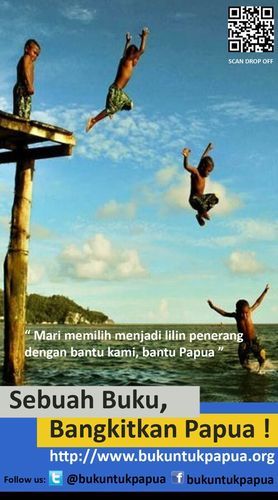 Kumpulkan buku-inspirasikan rumah baca-tumbuhkan budaya baca dengan aksi nyata untuk Papua. #SebuahbukubangkitkanPapua email: BUPBogor@gmail.com