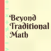 Beyond Tradit'l Math (@beyondTM) Twitter profile photo