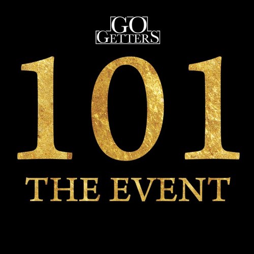 Go Getters Ent presents the big one 101 The Event - Not To be Missed!