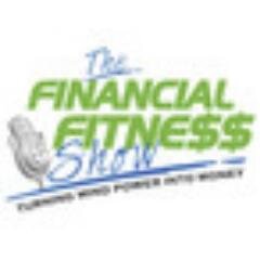 Join us each week on the Financial Fitness Show where we are Turning Mind Power into Money - hosted by best-selling author Chip Cummings!