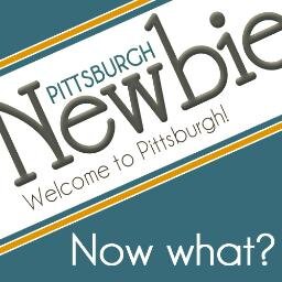 Welcome to Pittsburgh! Now what?!