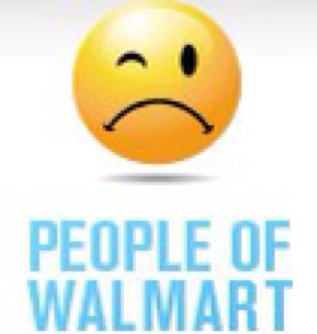 Original : People Of Walmart! First tweet 7/5/13..