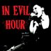 In Evil Hour (@in_evil_hour) Twitter profile photo In Evil Hour (@in_evil_hour) Twitter profile photo