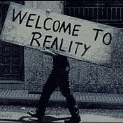 Resultado de imagem para welcome to reality