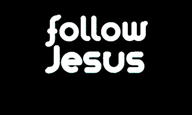 Follow Jesus Christ & spread the Word of God