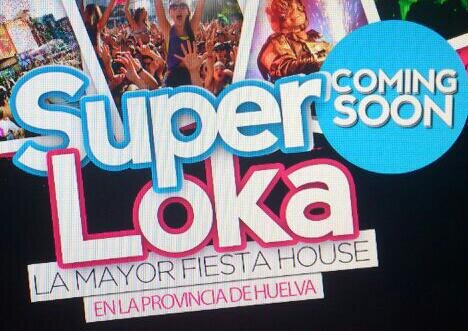 La mayor fiesta HOUSE aterriza en Huelva.. LA SUPERLOKA