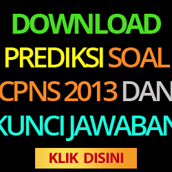 Download prediksi soal CPNS dan CPNSD tahun 2013 lengkap dengan kunci jawaban dan pembahasannya, untuk tes CPNS Departemen, Pemkot dan Pemkab seluruh Indonesia.