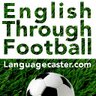 languagecaster's profile picture. Learning English through Football - for all students of the beautiful game. Soccer language, football cliches and phrases for English language learners