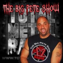 The Big Pete Show, all about the Heavy Metal, Thrash Metal, Local Bands, Unsigned Heavy Metal and Hard Rock Bands from all over the world