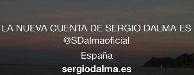 LA NUEVA CUENTA DE SERGIO DALMA ES @SDalmaoficial